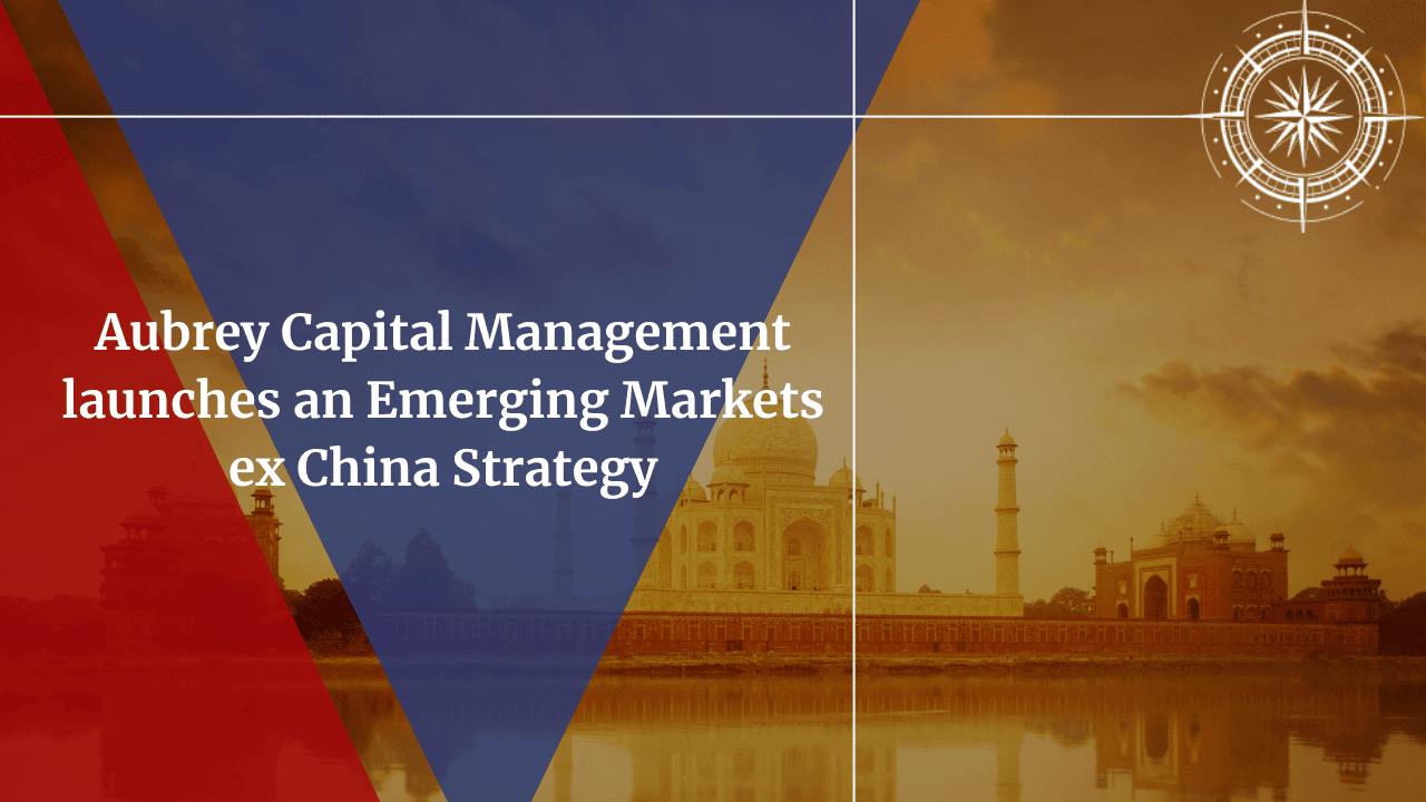 Aubrey Capital Management launches an Emerging Markets ex China Strategy