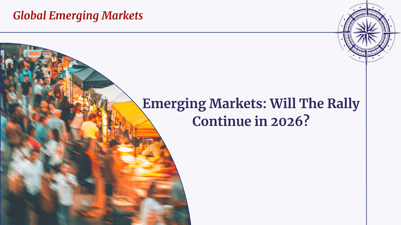 Emerging Markets: Will The Rally Continue in 2026?